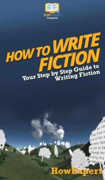 Cover for Howexpert · How To Write Fiction (Hardcover Book) (2020)