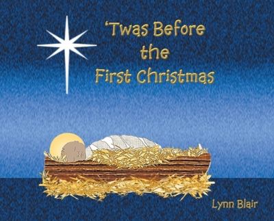 Cover for Lynn Blair · 'Twas Before the First Christmas (Hardcover Book) (2023)