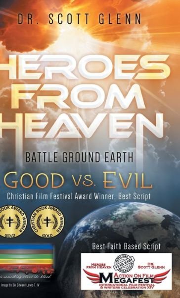 Cover for Scott Glenn · Heroes From Heaven Battle Ground Earth: Good Vs. Evil (Hardcover Book) (2020)