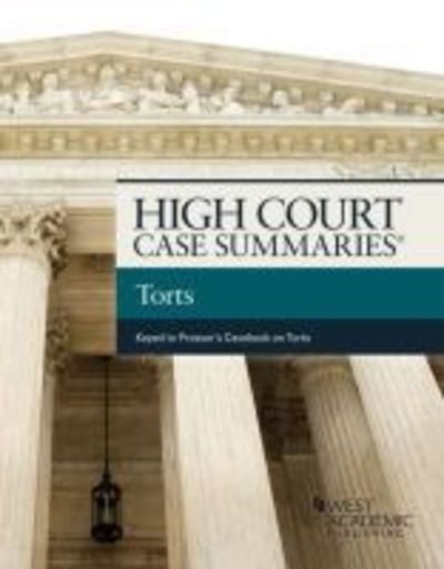 Cover for Publisher's Editorial Staff · High Court Cases Summaries, Torts Keyed to Prosser - High Court Case Summaries (Paperback Book) [13 Revised edition] (2017)