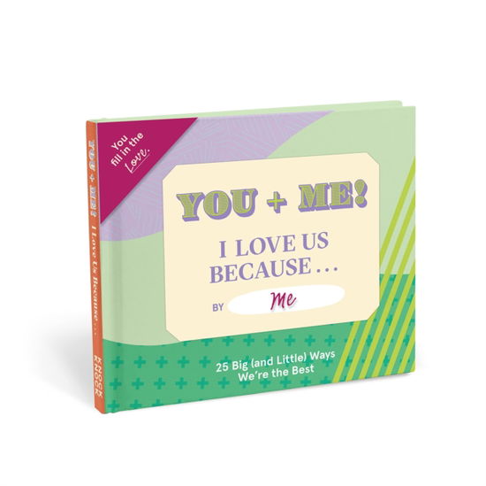 Cover for Knock Knock You + Me  I Love Us Because Fill in the Love FillintheB · Knock Knock You + Me, I Love Us Because … Book Fill in the Love Fill-in-the-Blank Book &amp; Gift Journal (Stationery)