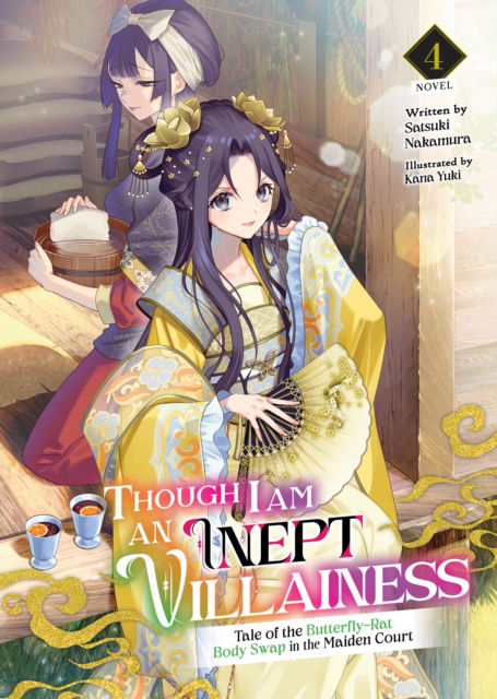 Cover for Satsuki Nakamura · Though I Am an Inept Villainess: Tale of the Butterfly-Rat Body Swap in the Maiden Court (Light Novel) Vol. 4 - Though I Am an Inept Villainess: Tale of the Butterfly-Rat Swap in the Maiden Court (Light Novel) (Paperback Book) (2023)