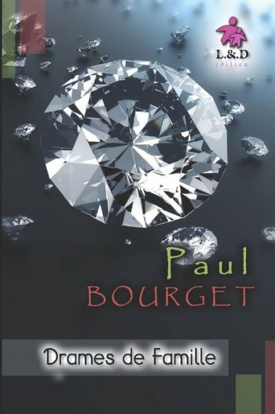 Drames de Famille - Paul Bourget - Książki - Independently Published - 9781689095525 - 28 sierpnia 2019