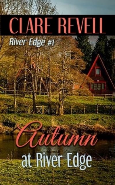 Cover for Clare Revell · Autumn at River Edge (Paperback Book) (2019)