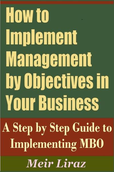 Cover for Meir Liraz · How to Implement Management by Objectives in Your Business (Paperback Book) (2019)