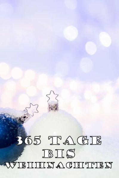 365 Tage bis Weihnachten - Ji-Ja Sa Design - Bøker - Independently Published - 9781698525525 - 8. oktober 2019