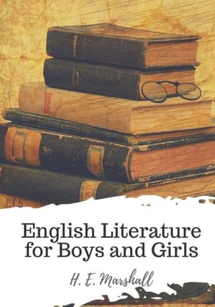 Cover for H E Marshall · English Literature for Boys and Girls (Paperback Book) (2018)