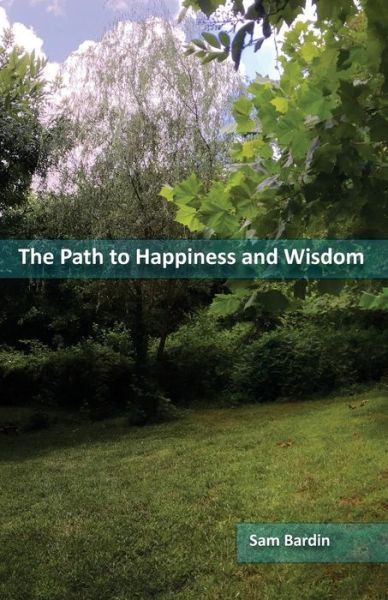 Cover for Sam Bardin · The Path to Happiness and Wisdom (Taschenbuch) (2018)