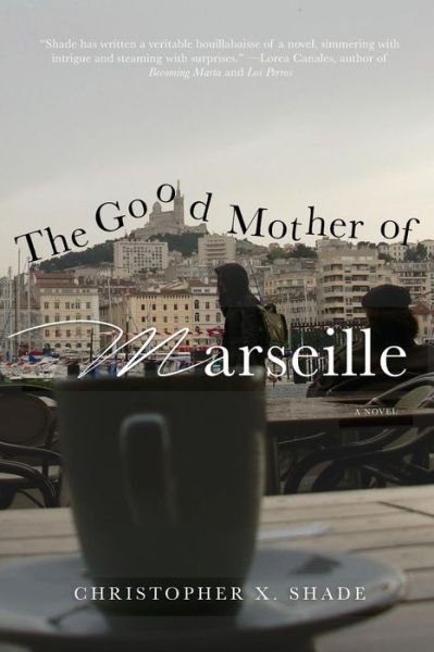 Cover for Christopher X Shade · The Good Mother of Marseille (Paperback Book) (2019)