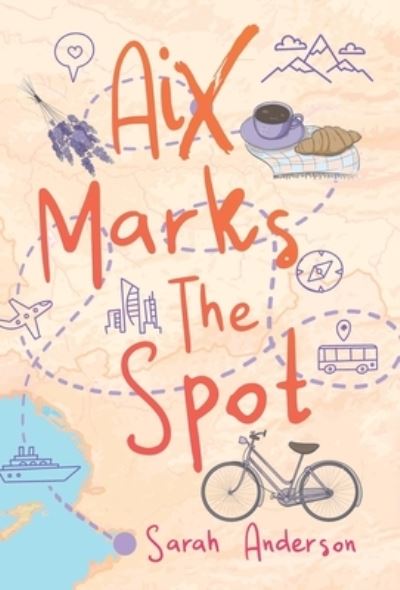 Cover for Sarah Anderson · Aix Marks the Spot (Hardcover Book) (2020)