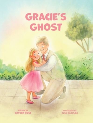 Cover for Rayden Rose · Gracie's Ghost (Hardcover Book) (2022)