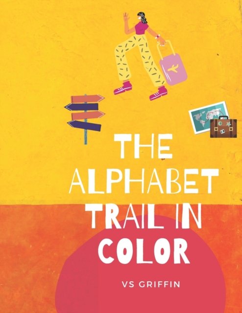 Cover for Vs Griffin · The Alphabet Trail in Color (Pocketbok) (2021)