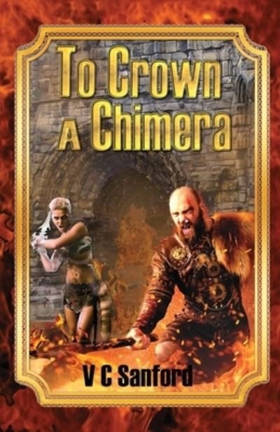 Cover for V C Sanford · To Crown a Chimera (Paperback Book) (2020)