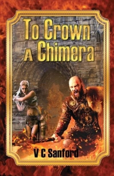 Cover for V C Sanford · To Crown a Chimera (Pocketbok) (2020)