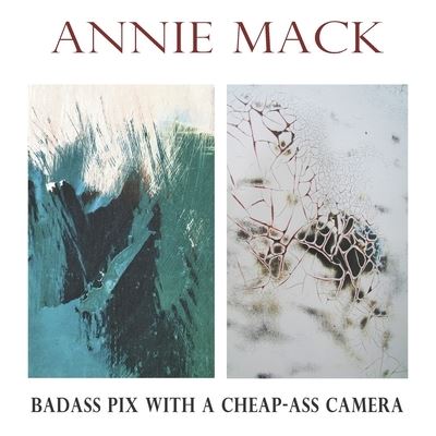 Cover for Annie Mack · Badass Pix with a Cheap-Ass Camera (Paperback Book) (2021)