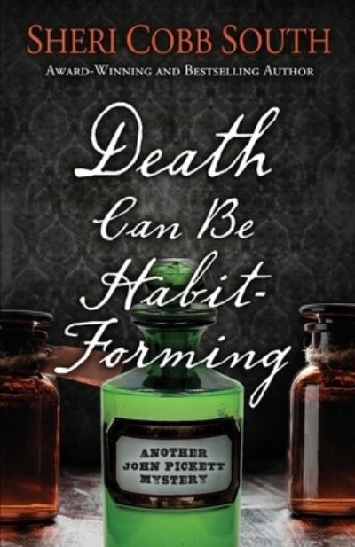 Cover for South Sheri Cobb South · Death Can Be Habit-Forming - John Pickett Mysteries (Book) (2022)