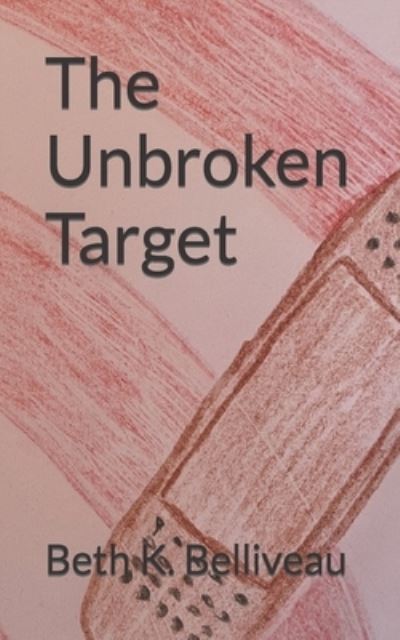 Cover for Beth Belliveau · Unbroken Target (Book) (2022)