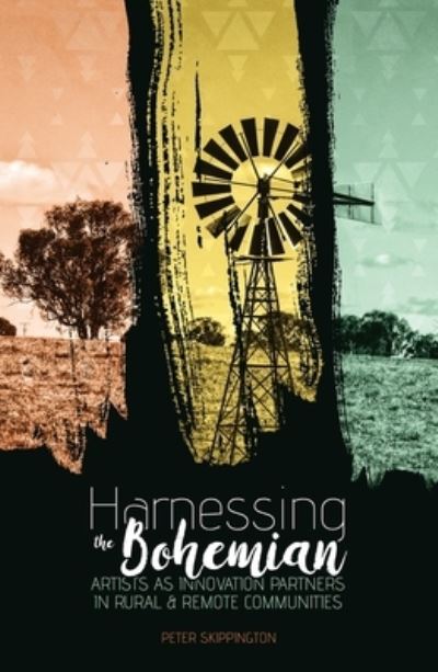 Harnessing the Bohemian - Peter Skippington - Books - ANU Press - 9781760460525 - December 12, 2016