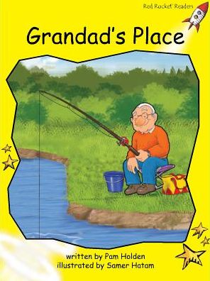 Red Rocket Readers: Early Level 2 Fiction Set C: Grandad's Place (Reading Level 7/F&P Level D) - Red Rocket Readers - Pam Holden - Books - Flying Start Books Ltd - 9781776540525 - August 21, 2014