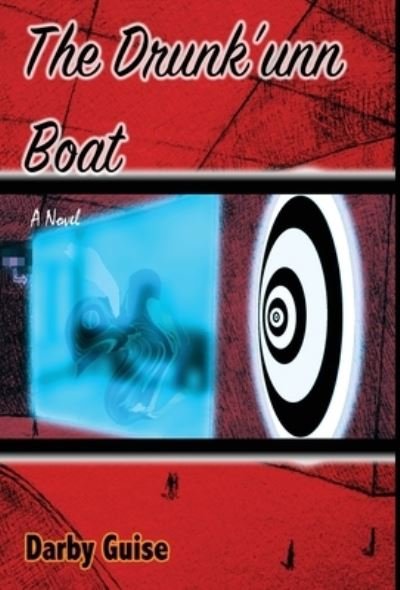 The Drunk'unn Boat - Darby Guise - Books - Bear Skin Bob Press - 9781777527525 - March 5, 2021
