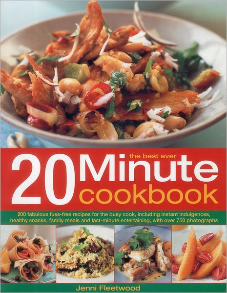 Best-ever 20 Minute Cookbook - Jenni Fleetwood - Książki - Anness Publishing - 9781780190525 - 7 września 2011