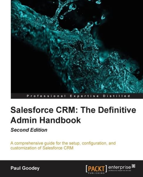 Cover for Paul Goodey · Salesforce CRM: The Definitive Admin Handbook (Paperback Book) (2013)