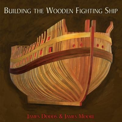 Cover for James Dodds · Building the Wooden Fighting Ship (Inbunden Bok) (2021)