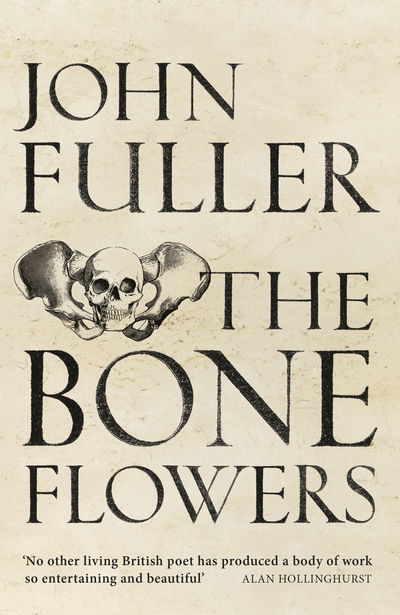 Cover for John Fuller · The Bone Flowers (Pocketbok) [Signed Limited edition] (2016)