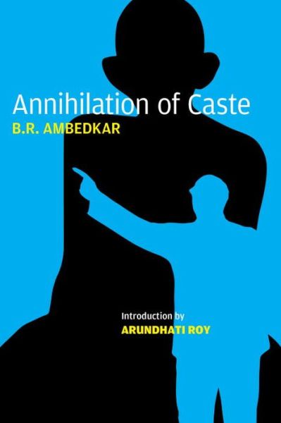 Annihilation of Caste: The Annotated Critical Edition - Bhimrao Ramji Ambedkar - Books - Verso Books - 9781784783525 - February 16, 2016