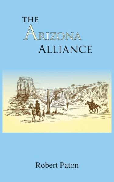 Robert Paton · The Arizona Alliance (Paperback Bog) (2017)