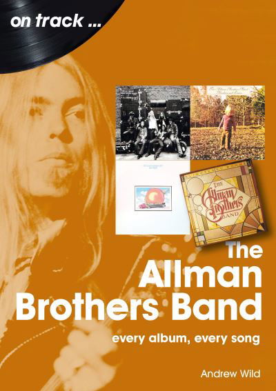 Cover for Andrew Wild · The Allman Brothers Band On Track: Every Album, Every Song - On Track (Paperback Bog) (2022)