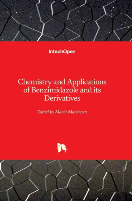 Cover for Maria Marinescu · Chemistry and Applications of Benzimidazole and its Derivatives (Innbunden bok) (2019)