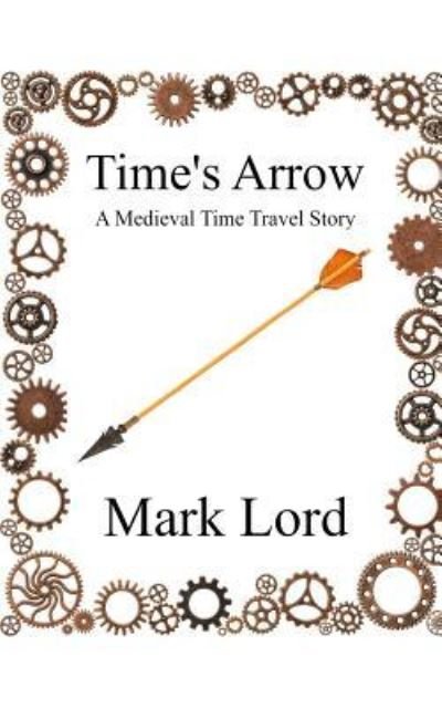 Cover for Mark Lord · Time's Arrow (Paperback Book) (2019)