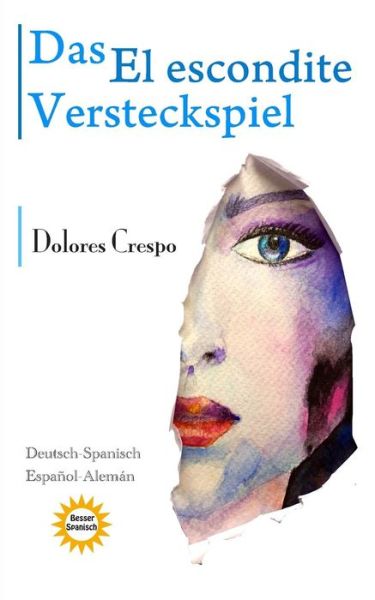 Cover for Dolores Crespo · Das Versteckspiel. El Escondite. Deutsch / Spanisch-Espa ol/Alem n (Paperback Book) (2019)