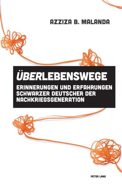 Cover for Azziza Malanda · Ueberlebenswege : Erinnerungen Und Erfahrungen Schwarzer Deutscher Der Nachkriegsgeneration : 4 (Innbunden bok) (2023)