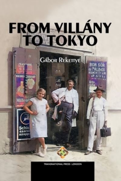 Cover for Gabor Rekettye · From Villany to Tokyo - Transnational Lives (Paperback Book) (2021)