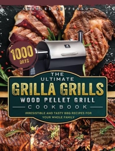 Cover for Charles Jefferson · The Ultimate Grilla Grills Wood Pellet Grill Cookbook (Hardcover Book) (2021)