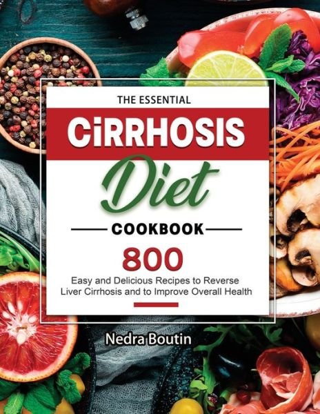 Cover for Nedra Boutin · The Essential Cirrhosis Diet Cookbook 2021 (Paperback Bog) (2021)