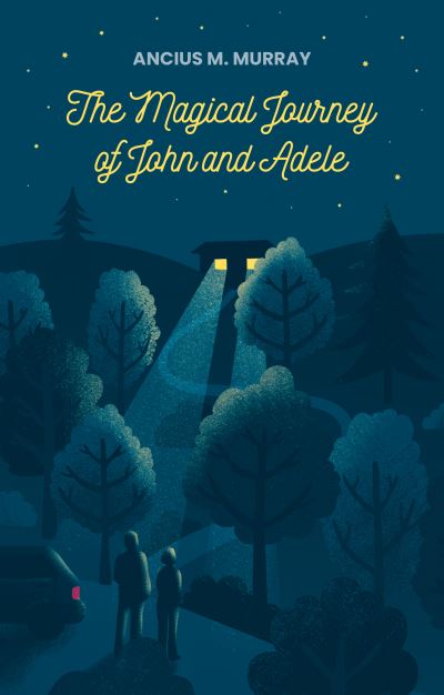 Cover for Ancius M. Murray · The Magical Journey of John and Adele (Paperback Book) (2024)