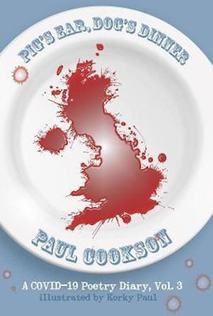 Cover for Paul Cookson · Pig's Ear, Dog's Dinner: A COVID-19 Poetry Diary (Paperback Book) (2021)
