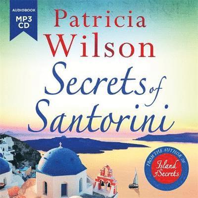 Secrets of Santorini: Escape to the Greek Islands with this gorgeous beach read - Patricia Wilson - Audio Book - Zaffre - 9781838770525 - August 30, 2019