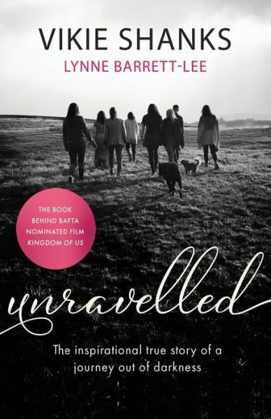 Cover for Vikie Shanks · Unravelled: The inspirational true story of a journey out of darkness (Pocketbok) (2020)