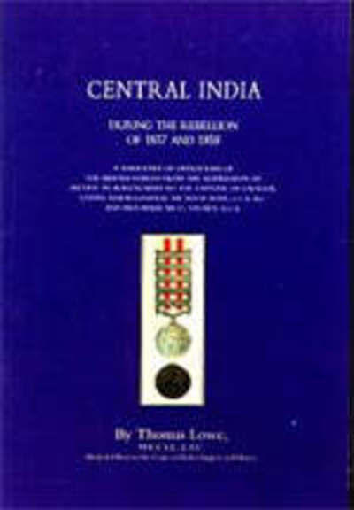 Thomas Lowe · Operations of the British Army in Central India During the Rebellion of 1857 and 1858 (Paperback Book) [New ed of 1860 edition] (2002)