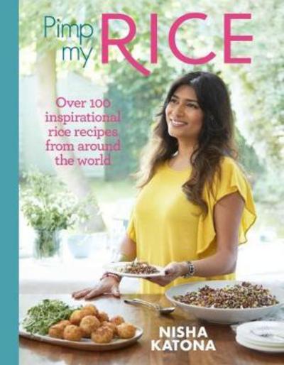 Cover for Nisha Katona · Pimp My Rice: Over 100 inspirational rice recipes from around the world (Paperback Book) [New edition] (2017)