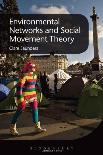 Cover for Saunders, Dr Clare (Senior Lecturer) · Environmental Networks and Social Movement Theory (Hardcover Book) (2013)