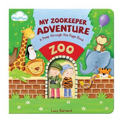 My Zookeeper Adventure - A "Peep-through-the-page" Board Book - Lucy Barnard - Livres - Hacche Retail Ltd - 9781909290525 - 30 septembre 2014