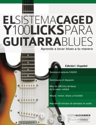 Cover for Joseph Alexander · El Sistema CAGED y 100 licks para guitarra blues (Taschenbuch) (2016)