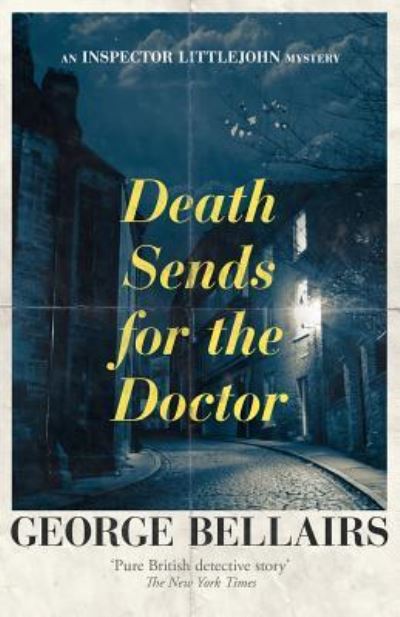 Cover for George Bellairs · Death Sends for the Doctor - The Inspector Littlejohn Mysteries (Paperback Book) (2016)