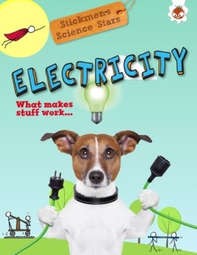 Stickmen's Guide to Electricity - Emily Kington - Kirjat - Lerner Publishing Group - 9781913077525 - lauantai 1. elokuuta 2020