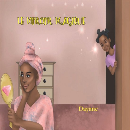 Cover for Dayane Dorlys · Le Miroir Magique (Paperback Book) (2021)